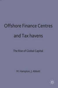 Cover image for Offshore Finance Centres and Tax Havens: The Rise of Global Capital