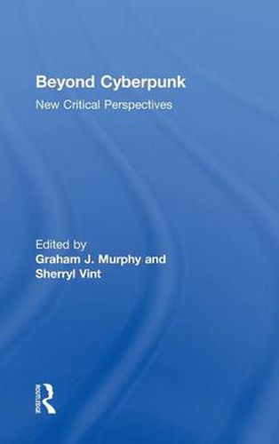 Cover image for Beyond Cyberpunk: New Critical Perspectives