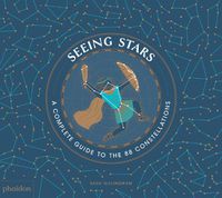 Cover image for Seeing Stars: A Complete Guide to the 88 Constellations