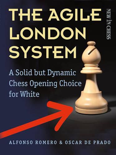 Cover image for The Agile London System: A Solid but Dynamic Chess Opening Choice for White