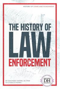 Cover image for The History of Law Enforcement