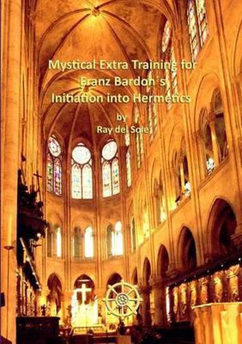 Mystical Extra Training for Franz Bardon's Initiation into Hermetics