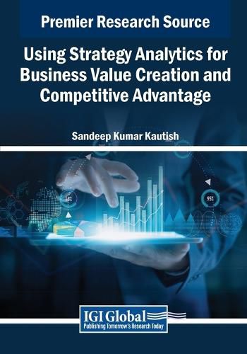 Cover image for Using Strategy Analytics for Business Value Creation and Competitive Advantage