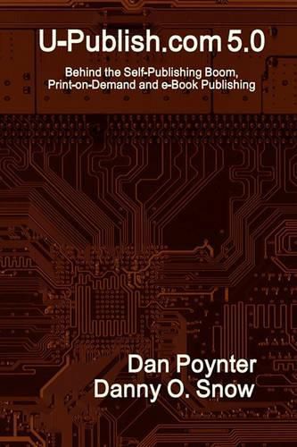 U-Publish.com 5.0: Behind the Self-Publishing Boom, Print-On-Demand and E-Book Publishing