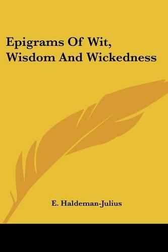 Cover image for Epigrams of Wit, Wisdom and Wickedness