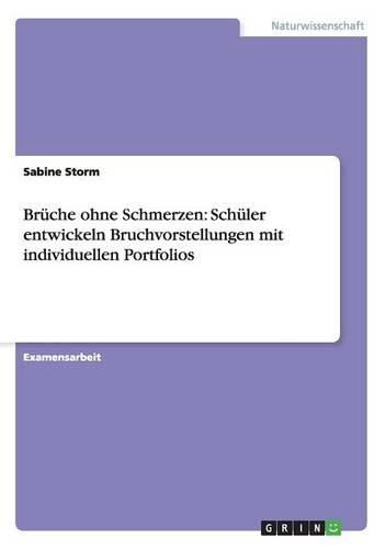 Cover image for Bruche ohne Schmerzen: Schuler entwickeln Bruchvorstellungen mit individuellen Portfolios