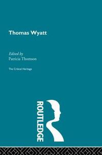 Cover image for Thomas Wyatt: The Critical Heritage