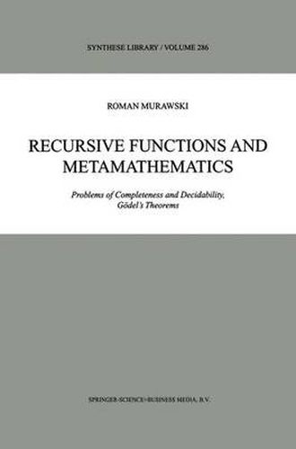 Cover image for Recursive Functions and Metamathematics: Problems of Completeness and Decidability, Goedel's Theorems