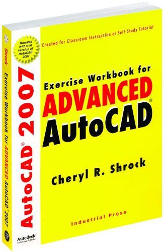 Exercise Workbook for Advanced AutoCAD