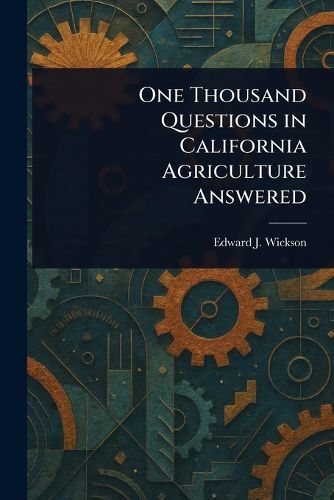 Cover image for One Thousand Questions in California Agriculture Answered