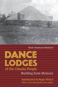 Cover image for Dance Lodges of the Omaha People: Building from Memory