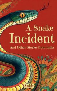 Cover image for A Snake Incident and Other Stories from India