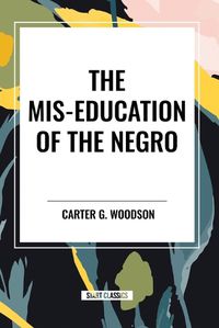 Cover image for The Mis-Education of the Negro