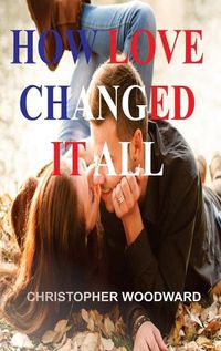 Cover image for How Love Changed It All