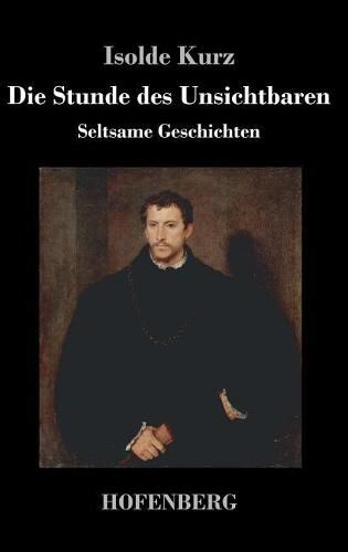 Cover image for Die Stunde des Unsichtbaren: Seltsame Geschichten