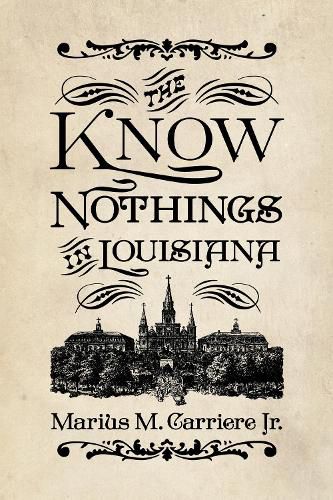 Cover image for The Know Nothings in Louisiana