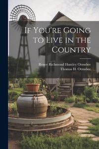 Cover image for If You're Going to Live in the Country