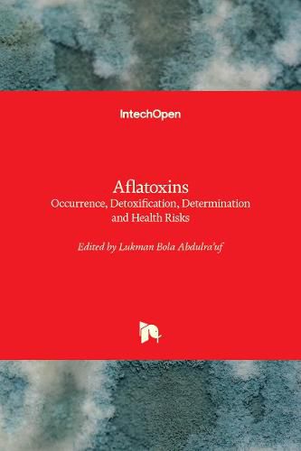 Aflatoxins: Occurrence, Detoxification, Determination and Health Risks