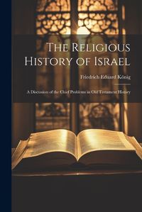 Cover image for The Religious History of Israel