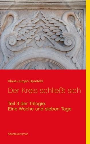 Cover image for Eine Woche und sieben Tage - Der Kreis schliesst sich: Teil 3 der Trilogie