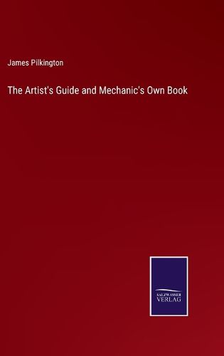 The Artist's Guide and Mechanic's Own Book