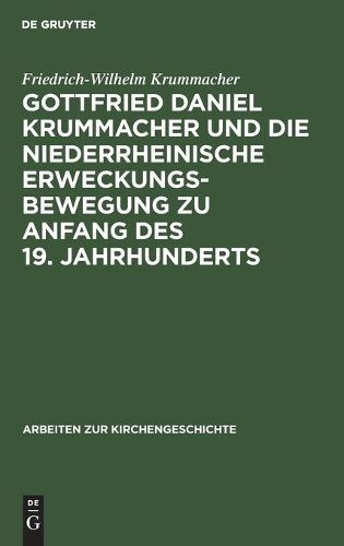 Gottfried Daniel Krummacher Und Die Niederrheinische Erweckungsbewegung Zu Anfang Des 19. Jahrhunderts