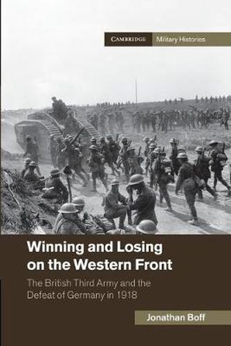 Cover image for Winning and Losing on the Western Front: The British Third Army and the Defeat of Germany in 1918