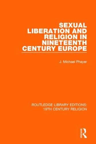 Cover image for Sexual Liberation and Religion in Nineteenth Century Europe