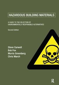 Cover image for Hazardous Building Materials: A guide to the selection of environmentally responsible alternatives