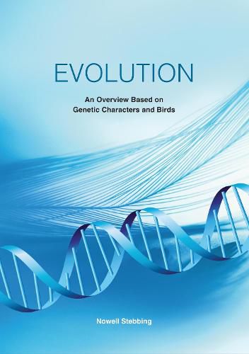 Cover image for Evolution: An Overview Based on Genetic Characters and Birds