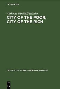 Cover image for City of the Poor, City of the Rich: Politics and Policy in New York City
