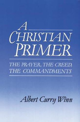Cover image for A Christian Primer: The Prayer, the Creed, the Commandments