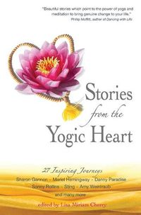 Cover image for Stories From the Yogic Heart: 27 Inspiring Journeys