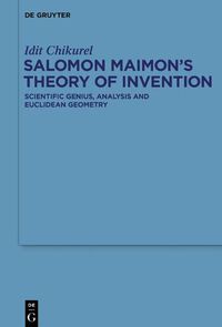 Cover image for Salomon Maimon's Theory of Invention: Scientific Genius, Analysis and Euclidean Geometry