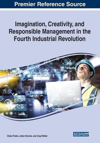 Cover image for Imagination, Creativity, and Responsible Management in the Fourth Industrial Revolution