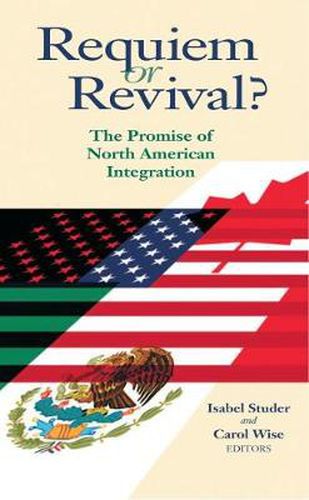 Cover image for Requiem or Revival?: The Promise of North American Integration