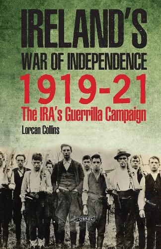 Cover image for Ireland's War of Independence 1919-21: The IRA's Guerrilla Campaign