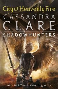 Cover image for The Mortal Instruments 6: City of Heavenly Fire