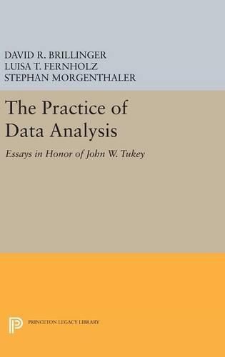 The Practice of Data Analysis: Essays in Honor of John W. Tukey