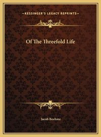 Cover image for Of the Threefold Life of the Threefold Life