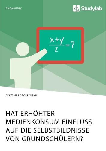 Cover image for Hat erhoehter Medienkonsum Einfluss auf die Selbstbildnisse von Grundschulern?