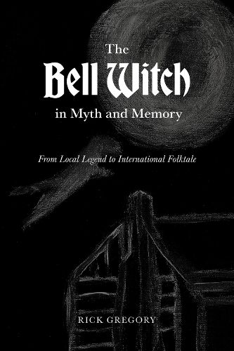 Cover image for The Bell Witch in Myth and Memory