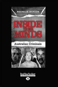 Cover image for Inside Their Minds: Australian criminals