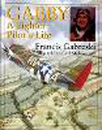 Cover image for Gabby: A Fighter Pilot's Life