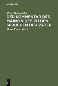 Cover image for Der Kommentar Des Maimonides Zu Den Spruchen Der Vater