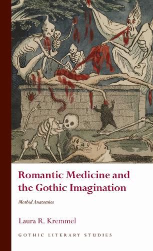 Cover image for Romantic Medicine and the Gothic Imagination: Morbid Anatomies