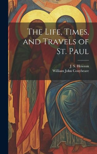 Cover image for The Life, Times, and Travels of St. Paul