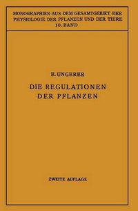 Cover image for Die Regulationen Der Pflanzen: Ein System Der Ganzheitbezogenen Vorgange Bei Den Pflanzen