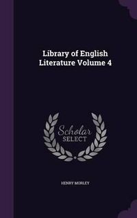 Cover image for Library of English Literature Volume 4