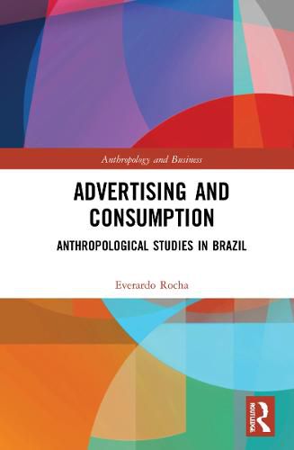 Cover image for Advertising and Consumption: Anthropological Studies in Brazil